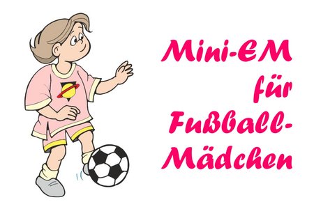 Mini-EM für Fußball-Mädchen